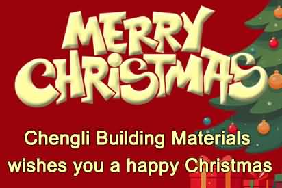 Chengli Building Materials Wishes You A Happy Christmas