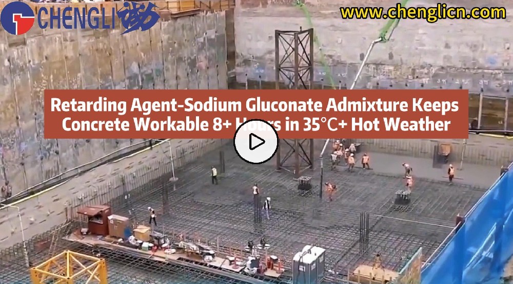 Retarding Agent-Sodium Gluconate Admixture Keeps Concrete Workable 8+ Hours in 35℃+ Hot Weather